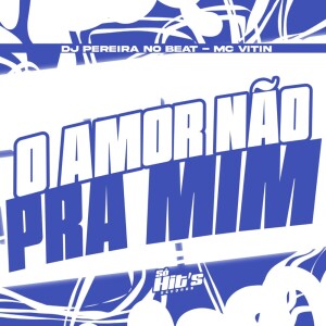 Listen to O Amor Não Pra Min (Explicit) song with lyrics from DJ PEREIRA NO BEAT