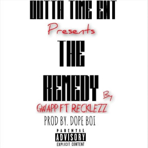 Gwapp的專輯The Remedy (feat. Recklezz)