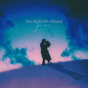 Album The Night We Shined oleh Mr. 페페