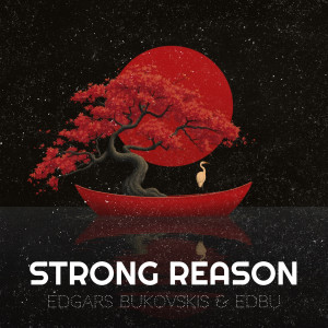 Listen to Strong Reason song with lyrics from Edgars Bukovskis