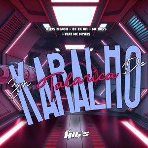 收聽DJ JS ZICA011的ZN Talarica do Karalho (Explicit)歌詞歌曲