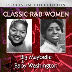 อัลบัม Classic R&B Women: Big Maybelle & Baby Washington ศิลปิน Big Maybelle