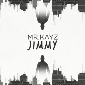 收聽Mr Kayz的Jimmy (Explicit)歌詞歌曲