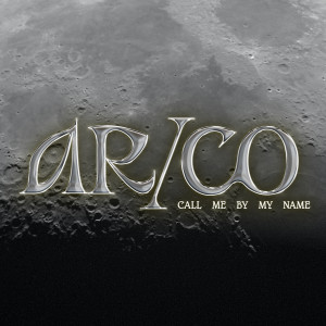 AR/CO的專輯Call Me By My Name