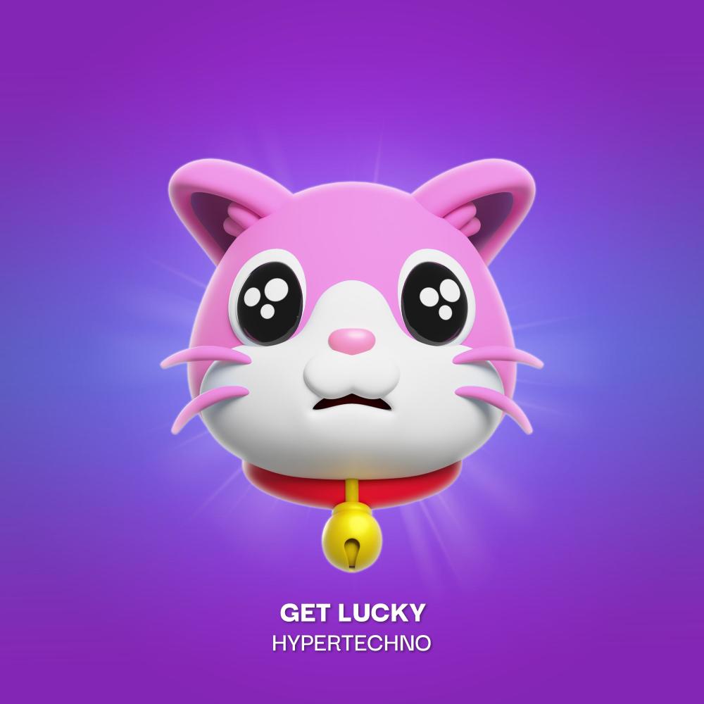 GET LUCKY (HYPERTECHNO)