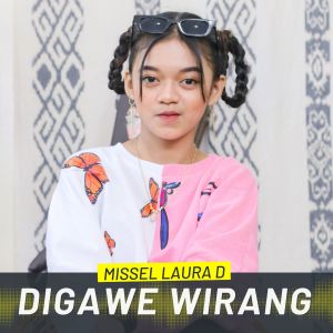 Dengarkan DIGAWE WIRANG lagu dari Missel Laura D dengan lirik