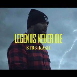 Listen to Legends Never Die (Explicit) song with lyrics from STR8 KASH