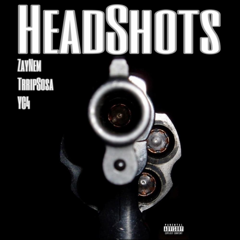 HeadShots (feat. Yc4 & Trrip Sosa) (Explicit)