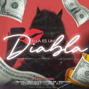 ดาวน์โหลดและฟังเพลง Ella es una Diabla (feat. Sayian Jimmy, Ramces, Nelly Glock, Yishark, Young Efe & Berrylight) (Explicit) พร้อมเนื้อเพลงจาก Abiel