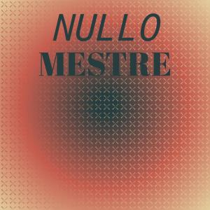 Nullo Mestre dari Various