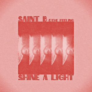 Listen to Shine a Light song with lyrics from Saint B. & The Feeling