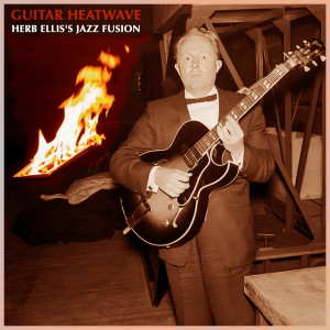 Guitar Heatwave - Herb Ellis's Jazz Fusion dari Herb Ellis