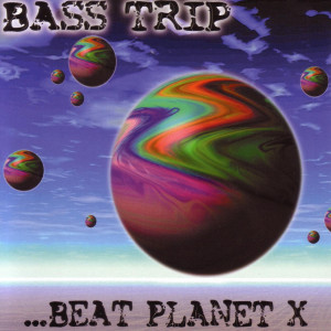 Bass Trip的專輯Beat Planet X
