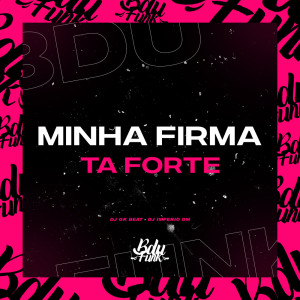 Album MINHA FIRMA TA FORTE (Explicit) from DJ GK BEAT