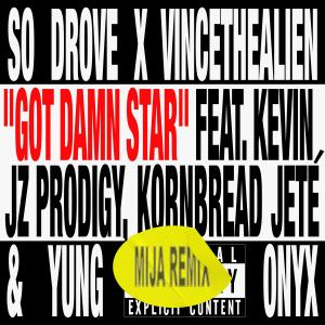 Mija的專輯Got Damn Star (feat. Kevin Jz Prodigy, Kornbread Jeté & Yung Onyx) [Mija Remix] (Explicit)
