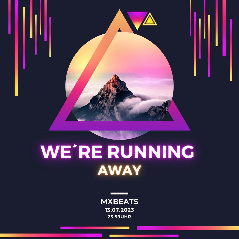 We´re running away