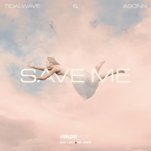 ดาวน์โหลดและฟังเพลง Save Me พร้อมเนื้อเพลงจาก Tidalwave