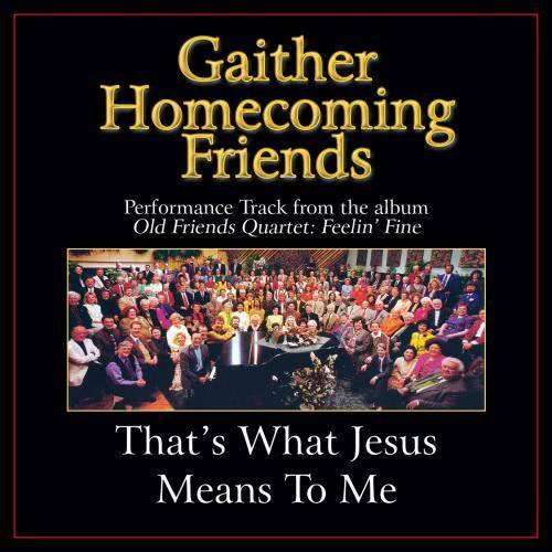That's What Jesus Means To Me (Low Key Performance Track Without Background Vocals)