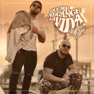 ดาวน์โหลดและฟังเพลง Que Me Alcance la Vida พร้อมเนื้อเพลงจาก Barrio Latino