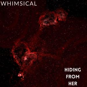 Whimsical的專輯hiding from her. (Explicit)