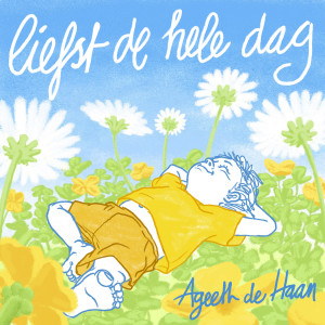 ดาวน์โหลดและฟังเพลง Liefst De Hele Dag พร้อมเนื้อเพลงจาก Ageeth De Haan