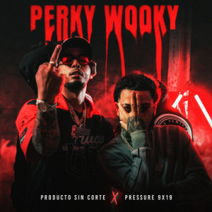 ดาวน์โหลดและฟังเพลง Perky Wooky (Explicit) พร้อมเนื้อเพลงจาก Producto Sin Corte