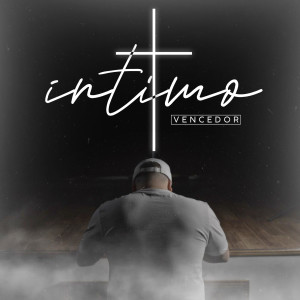 Listen to Íntimo song with lyrics from Vencedor