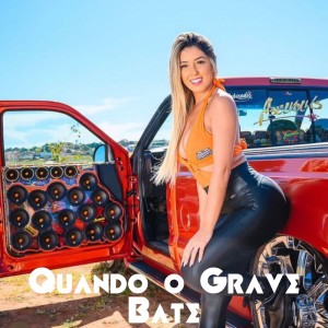Album Quando o Grave Bate (Explicit) from 