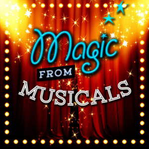 Magic from Musicals