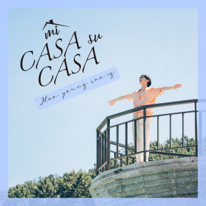 Album MI CASA SU CASA from Heo Young Saeng (许永生)