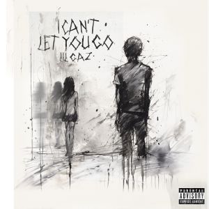 Album I Can't Let You Go oleh LIL GAZ