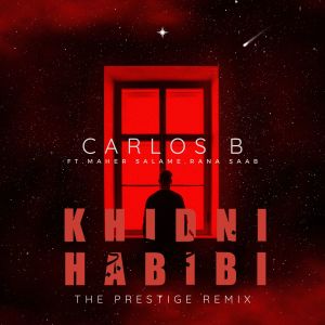 Album Khidni Habibi (The Prestige Remix) from DJ Carlos B