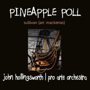 อัลบัม Sullivan & MacKerras: Pineapple Poll ศิลปิน The Pro Arte Orchestra