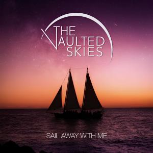 收聽The Vaulted Skies的Sail Away With Me歌詞歌曲