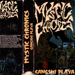 Album MYSTIC CHRONICS (Explicit) from GANGSHI PLAYA