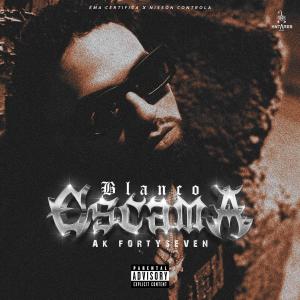 收聽AK FortySeven的Blanco escama (Explicit)歌詞歌曲