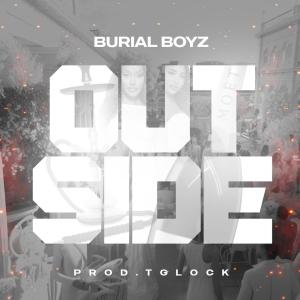Outside (Explicit) dari Burial Boyz