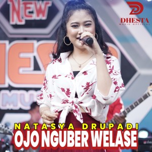 Listen to Ojo Nguber Welase song with lyrics from Natasya Drupadi