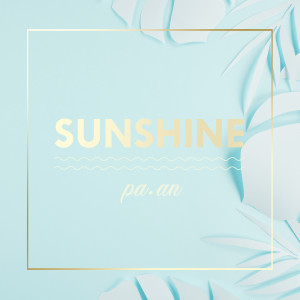 Dengarkan SUNSHINE lagu dari pa.an dengan lirik