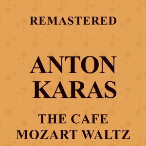 Anton Karas的專輯The Cafe Mozart Waltz (Remastered)