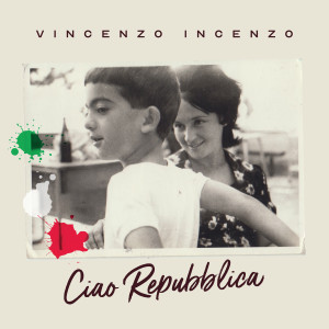 Vincenzo Incenzo的專輯Ciao Repubblica