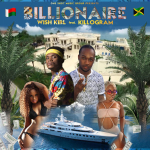 ดาวน์โหลดและฟังเพลง Billionaire พร้อมเนื้อเพลงจาก Wish Kirl