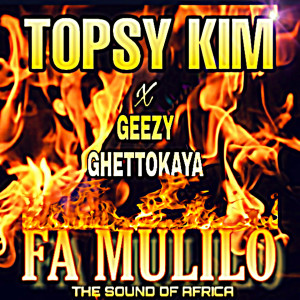 Listen to Fa Mulilo (The Sound Of Africa) song with lyrics from Topsy Kim