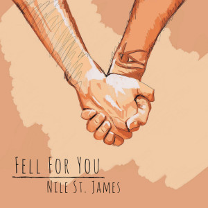ดาวน์โหลดและฟังเพลง Fell for You พร้อมเนื้อเพลงจาก Nile St. James