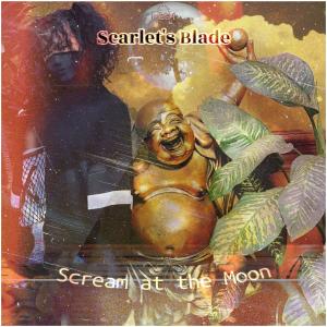 Scarlets Blade的專輯scream at the moon