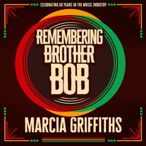 Album Remembering Brother Bob oleh Marcia Griffiths