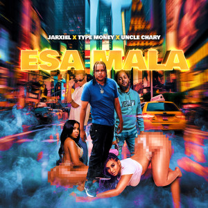 收聽JARXIEL的Esa Mala (Explicit)歌詞歌曲