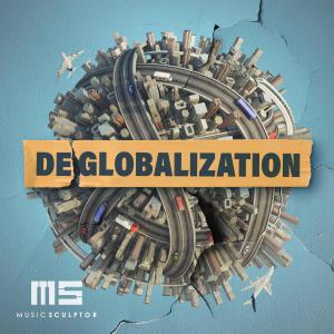 Album MUSIC SCULPTOR, Vol. 104: Deglobalization oleh Various