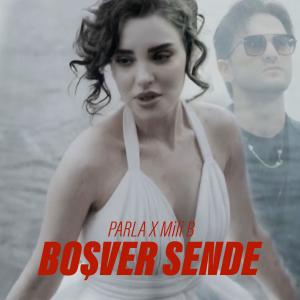 收聽Parla的BOŞVER SENDE歌詞歌曲