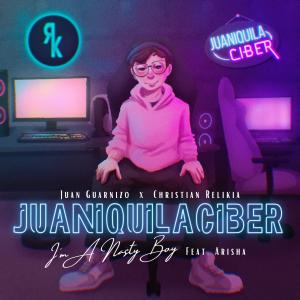收聽Christian Relikia的Juaniquilaciber (I'm A Nasty Boy) (feat. JuanSGuarnizo & Arisha) (Explicit)歌詞歌曲